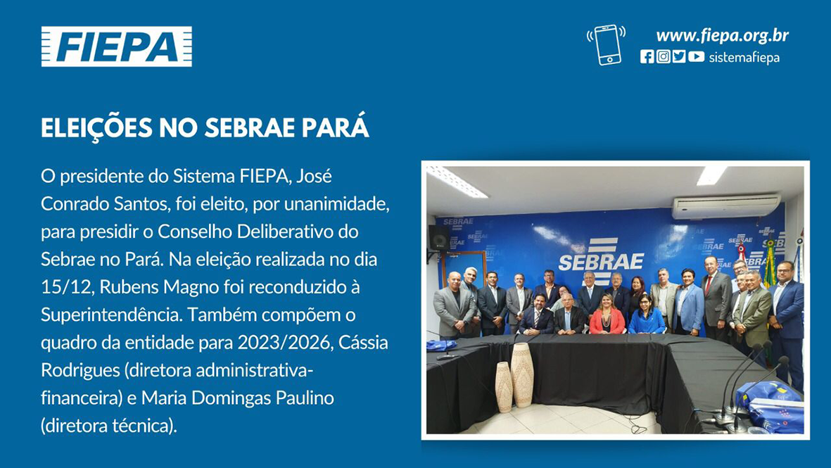 Read more about the article Conrado assume Conselho, Rubens Magno fica no cargo,  Faepa emplaca representante e Fecomércio sai do Sebrae